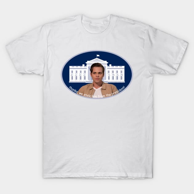 thanks, we stole him from the president T-Shirt by moondropbutter